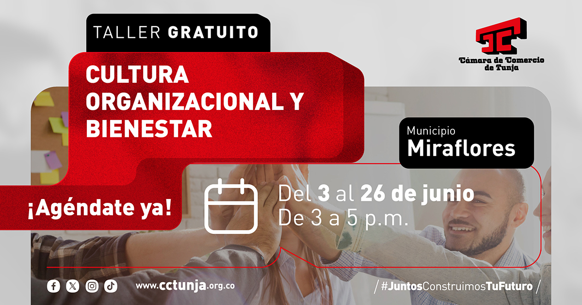 Taller virtual gratuito sobre Cultura Organizacional y Bienestar empresarial organizado por la Cámara de Comercio de Tunja