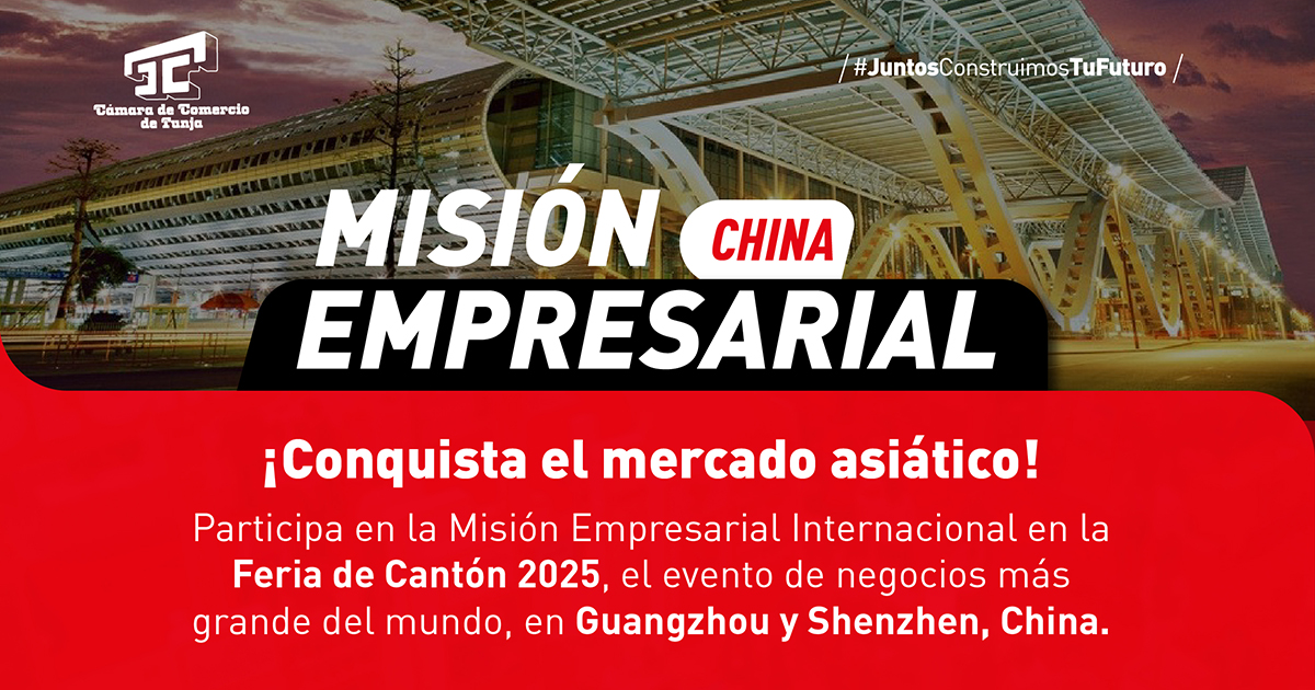 Participa en la Misión Empresarial Internacional – Feria de Cantón 2025 en Guangzhou y Shenzhen, China