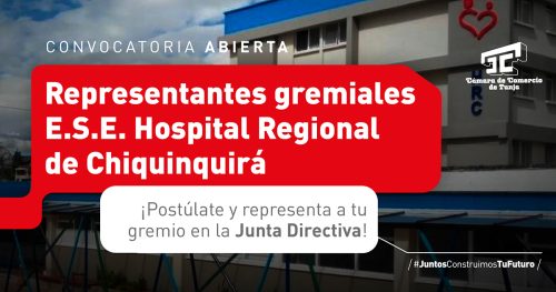 Convocatoria Gremios Producción del Hospital Regional Chiquinquirá Convocatoria gremios de la producción Cámara de Comercio de Tunja – Hospital Regional de Chiquinquirá