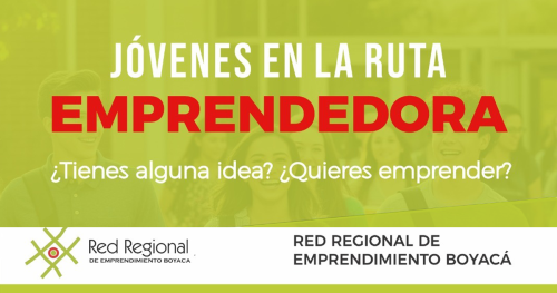 Convocatoria Jóvenes en la Ruta Emprendedora en Boyacá – Cámara de Comercio de Tunja