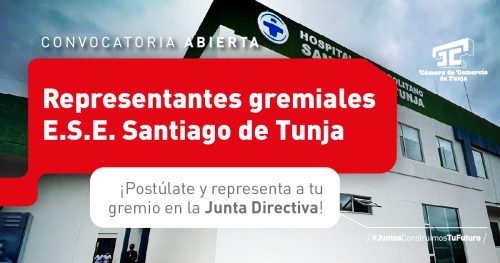 Proceso de elección del Representante de los Gremios de la Producción ante la Junta Directiva de la Empresa Social del Estado E.S.E Santiago de Tunja E.S.E Santiago de Tunja